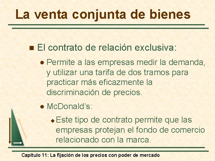 La venta conjunta de bienes n El contrato de relación exclusiva: l Permite a