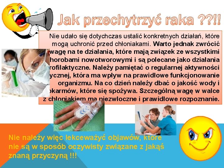 Jak przechytrzyć raka ? ? !! Nie udało się dotychczas ustalić konkretnych działań, które