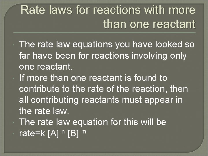Rate laws for reactions with more than one reactant The rate law equations you Rate laws for reactions with more than one reactant The rate law equations you