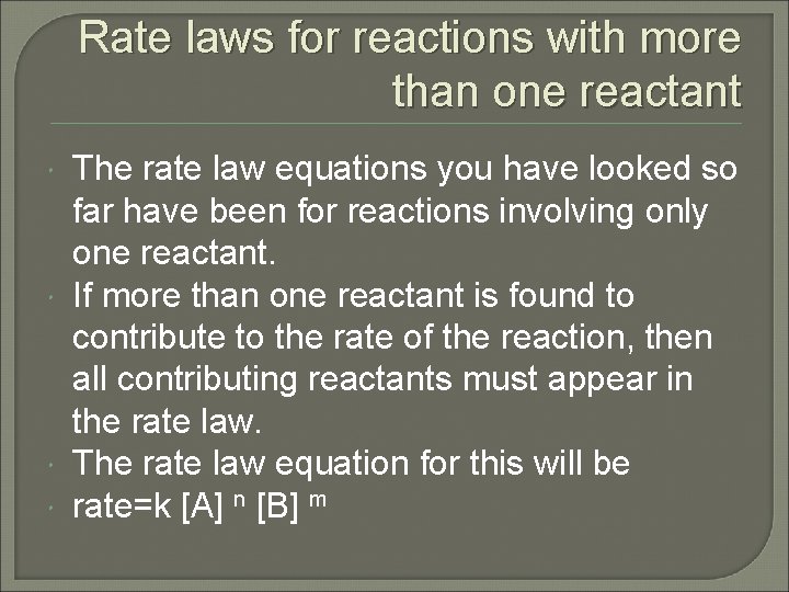 Rate laws for reactions with more than one reactant The rate law equations you