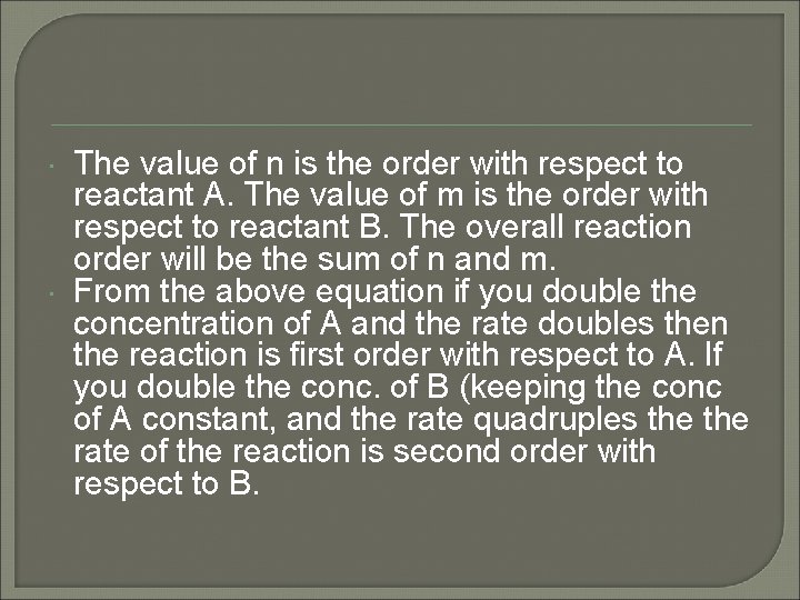 The value of n is the order with respect to reactant A. The The value of n is the order with respect to reactant A. The