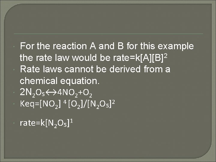  For the reaction A and B for this example the rate law would