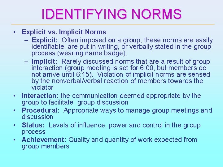 IDENTIFYING NORMS • Explicit vs. Implicit Norms – Explicit: Often imposed on a group,