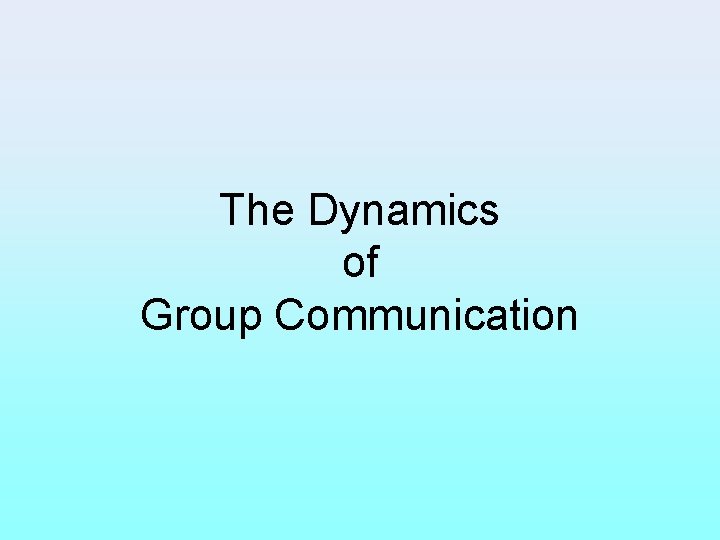 The Dynamics of Group Communication 