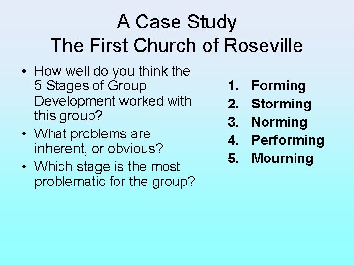 A Case Study The First Church of Roseville • How well do you think