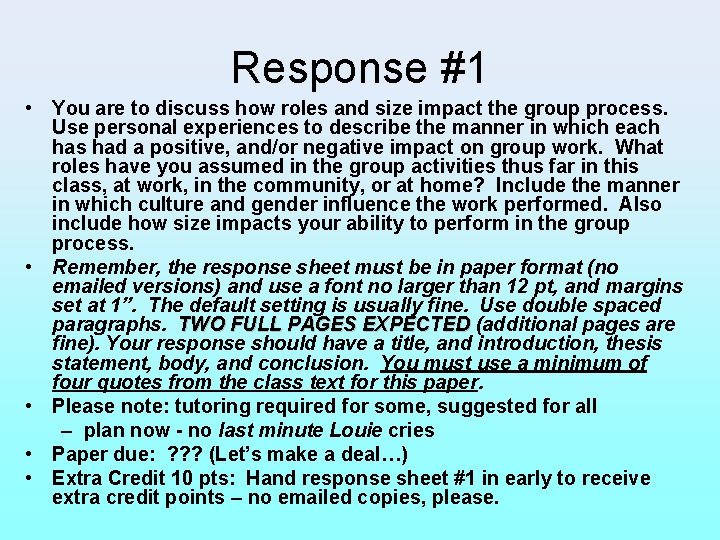 Response #1 • You are to discuss how roles and size impact the group