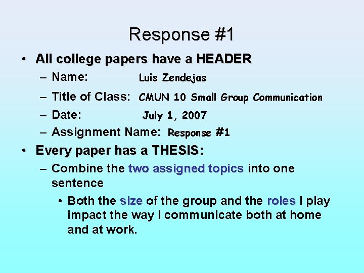 Response #1 • All college papers have a HEADER – Name: Luis Zendejas –