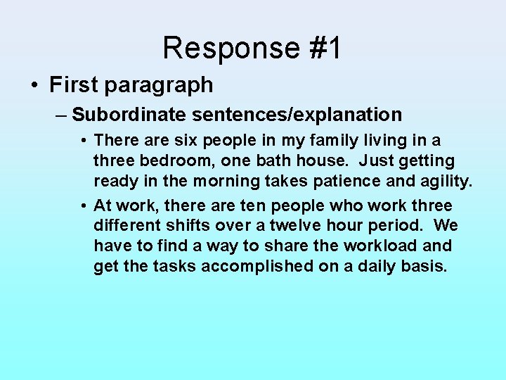 Response #1 • First paragraph – Subordinate sentences/explanation • There are six people in