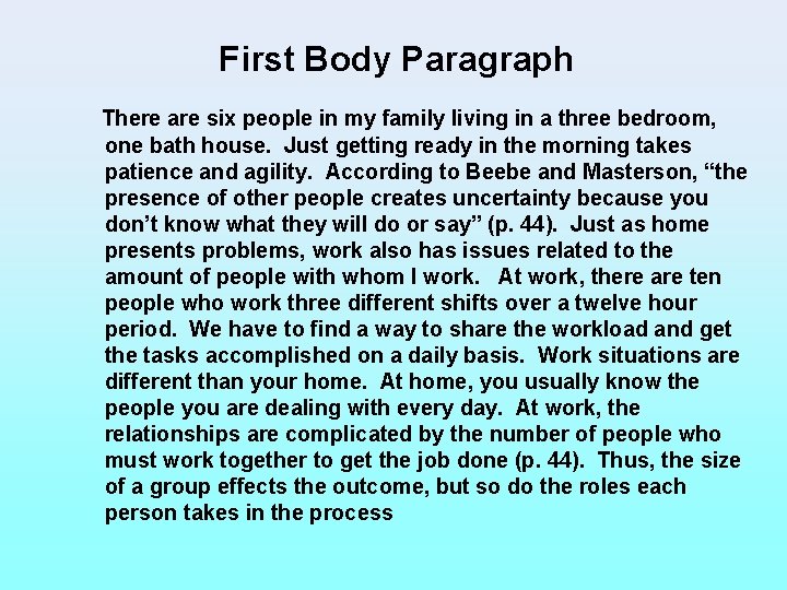 First Body Paragraph There are six people in my family living in a three