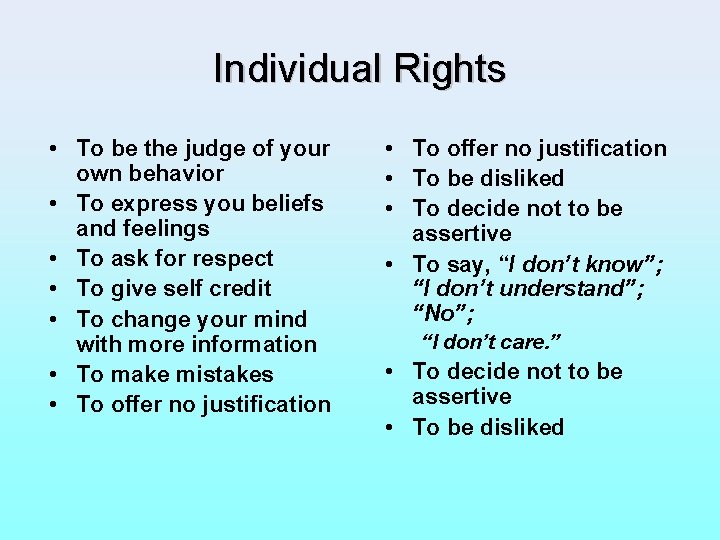 Individual Rights • To be the judge of your own behavior • To express