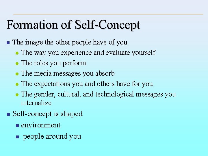 Formation of Self-Concept n The image the other people have of you l The