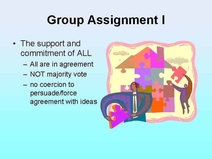 Group Assignment I • The support and commitment of ALL – All are in