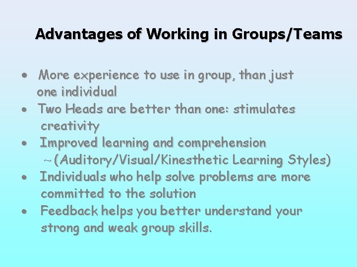 Advantages of Working in Groups/Teams · More experience to use in group, than just