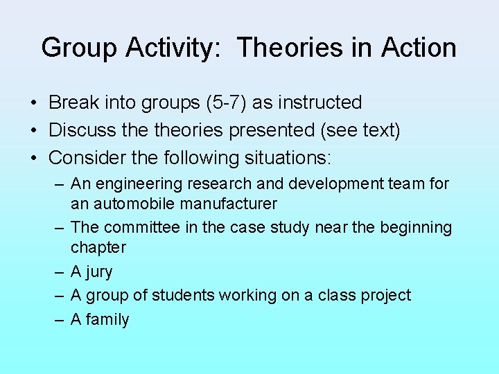 Group Activity: Theories in Action • Break into groups (5 -7) as instructed •