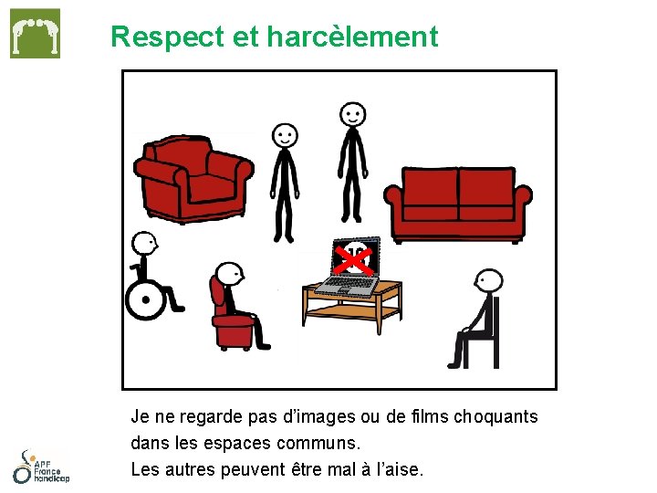 Respect et harcèlement Je ne regarde pas d’images ou de films choquants dans les