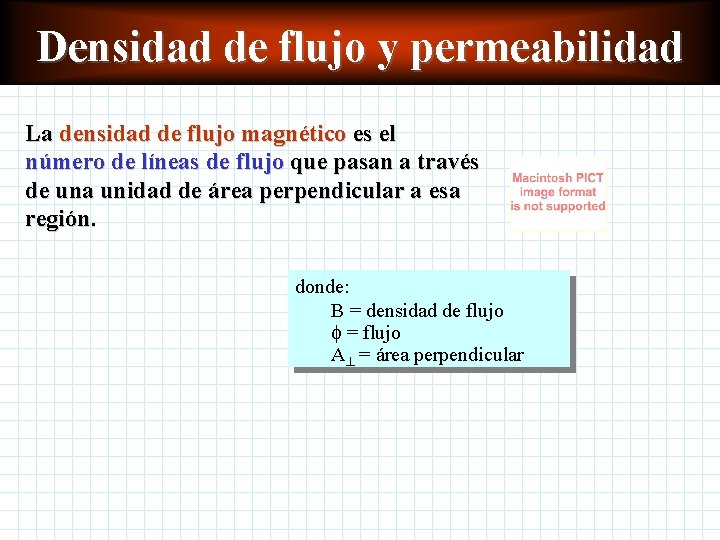 Densidad de flujo y permeabilidad La densidad de flujo magnético es el número de Densidad de flujo y permeabilidad La densidad de flujo magnético es el número de