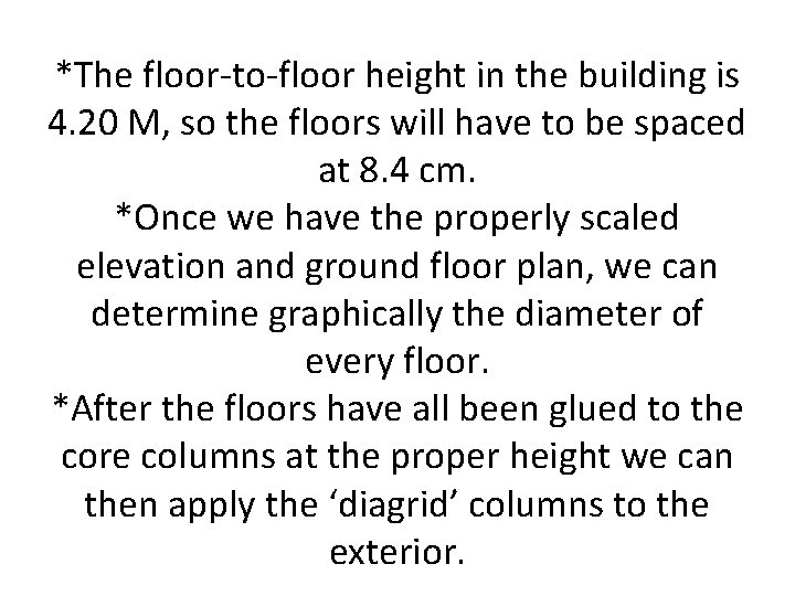 *The floor-to-floor height in the building is 4. 20 M, so the floors will *The floor-to-floor height in the building is 4. 20 M, so the floors will