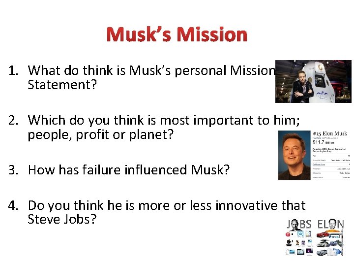 Musk’s Mission 1. What do think is Musk’s personal Mission Statement? 2. Which do