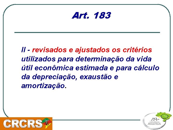 Art. 183 II - revisados e ajustados os critérios utilizados para determinação da vida