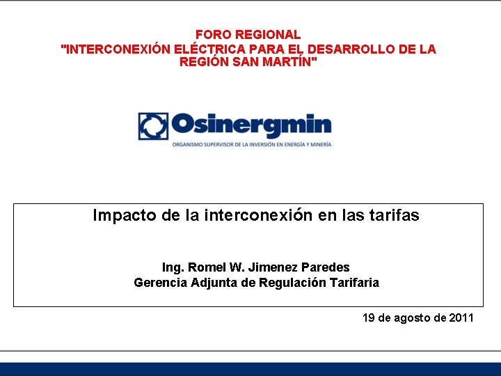 FORO REGIONAL "INTERCONEXIÓN ELÉCTRICA PARA EL DESARROLLO DE LA REGIÓN SAN MARTÍN" Impacto de