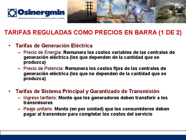 TARIFAS REGULADAS COMO PRECIOS EN BARRA (1 DE 2) • Tarifas de Generación Eléctrica