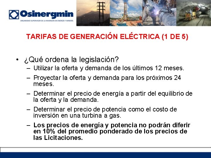 TARIFAS DE GENERACIÓN ELÉCTRICA (1 DE 5) • ¿Qué ordena la legislación? – Utilizar