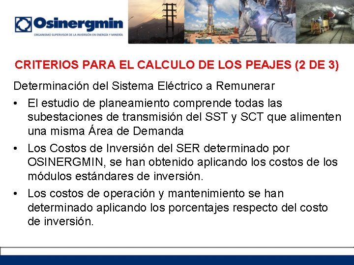 CRITERIOS PARA EL CALCULO DE LOS PEAJES (2 DE 3) Determinación del Sistema Eléctrico