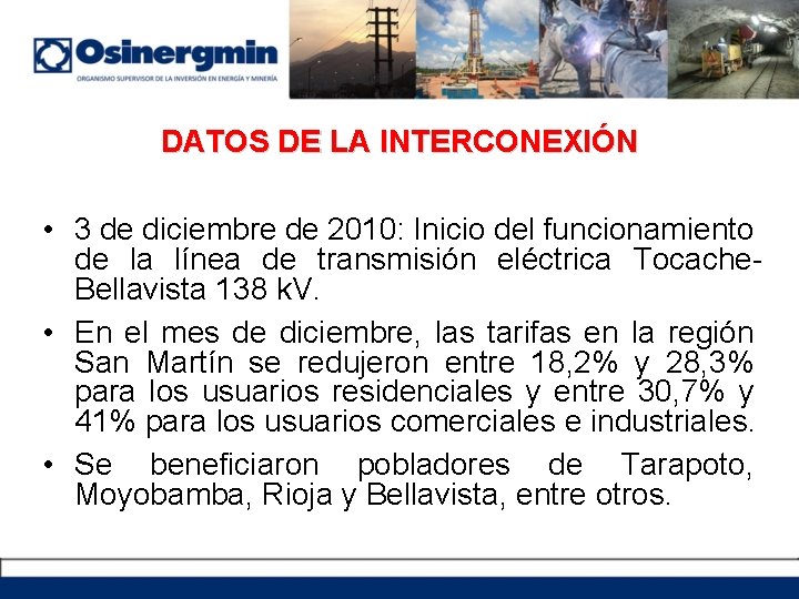 DATOS DE LA INTERCONEXIÓN • 3 de diciembre de 2010: Inicio del funcionamiento de