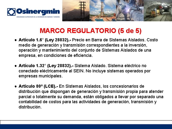 MARCO REGULATORIO (5 de 5) ● Artículo 1. 6° (Ley 28832). - Precio en