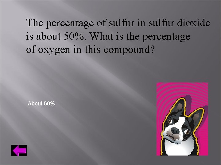 The percentage of sulfur in sulfur dioxide is about 50%. What is the percentage