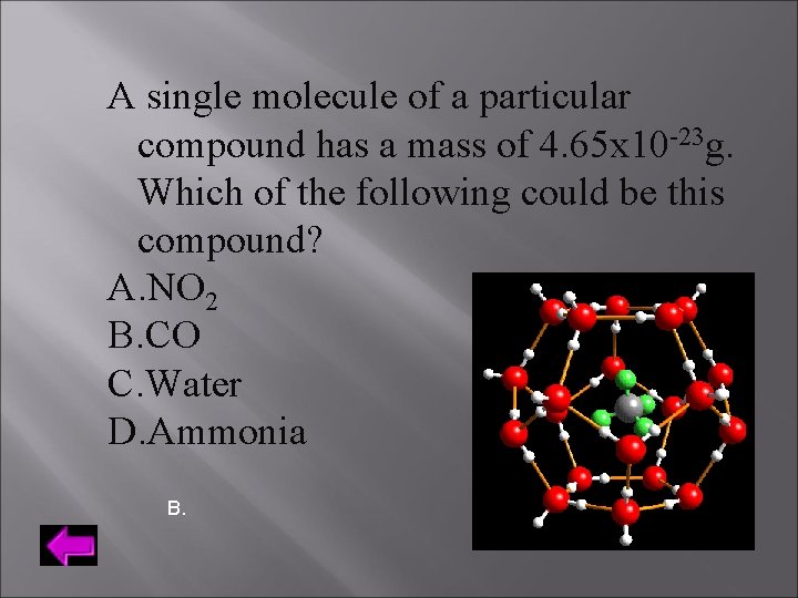 A single molecule of a particular compound has a mass of 4. 65 x