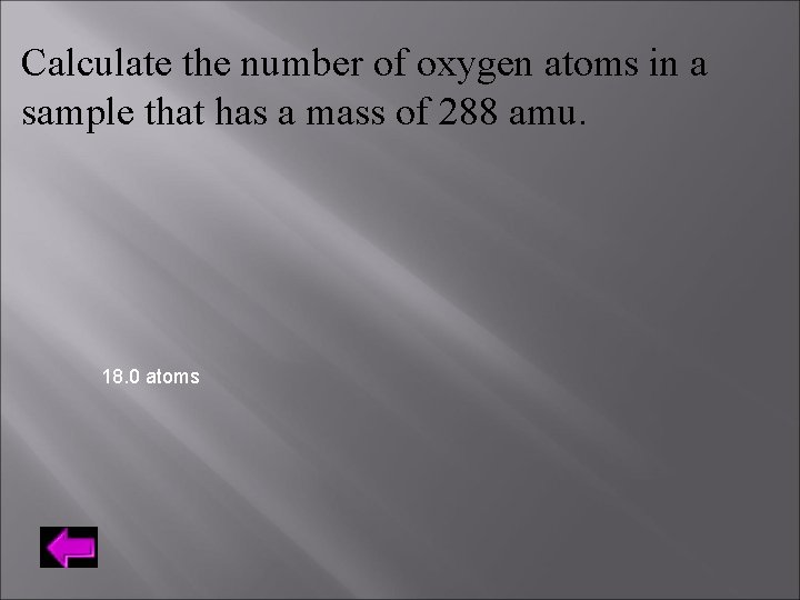 Calculate the number of oxygen atoms in a sample that has a mass of
