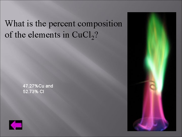 What is the percent composition of the elements in Cu. Cl 2? 47. 27%Cu