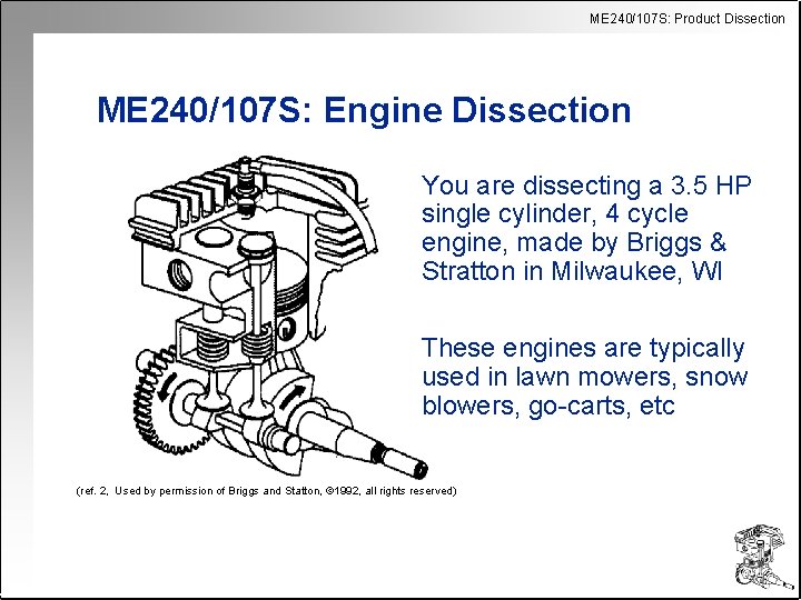 ME 240/107 S: Product Dissection ME 240/107 S: Engine Dissection You are dissecting a