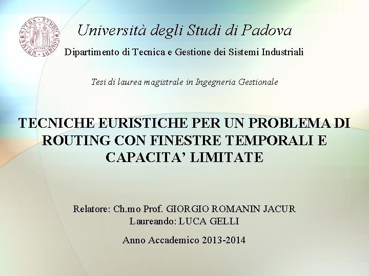 Università degli Studi di Padova Dipartimento di Tecnica e Gestione dei Sistemi Industriali Tesi