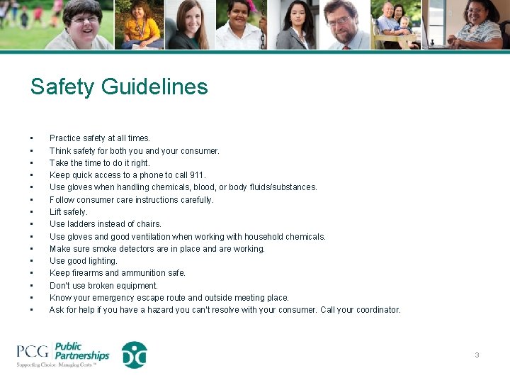 Safety Guidelines • • • • Practice safety at all times. Think safety for