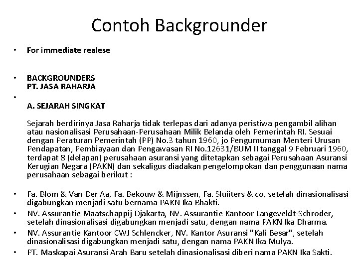 Contoh Backgrounder • For immediate realese • BACKGROUNDERS PT. JASA RAHARJA • A. SEJARAH