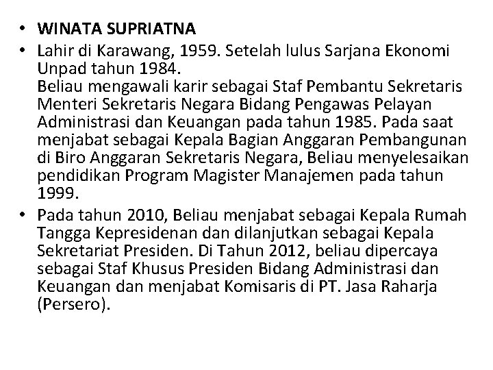  • WINATA SUPRIATNA • Lahir di Karawang, 1959. Setelah lulus Sarjana Ekonomi Unpad