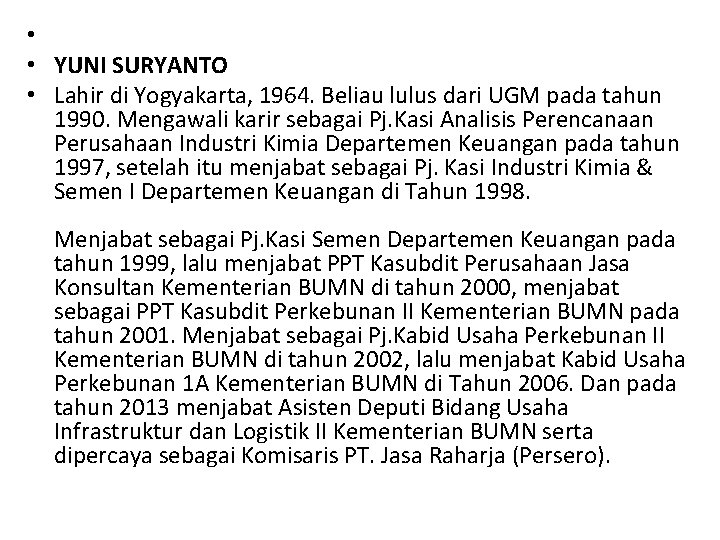  • • YUNI SURYANTO • Lahir di Yogyakarta, 1964. Beliau lulus dari UGM
