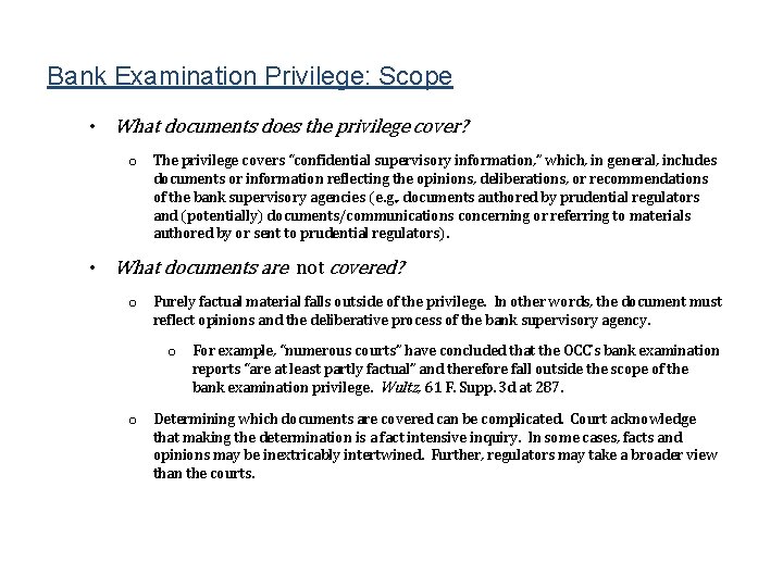 Bank Examination Privilege: Scope • What documents does the privilege cover? o The privilege