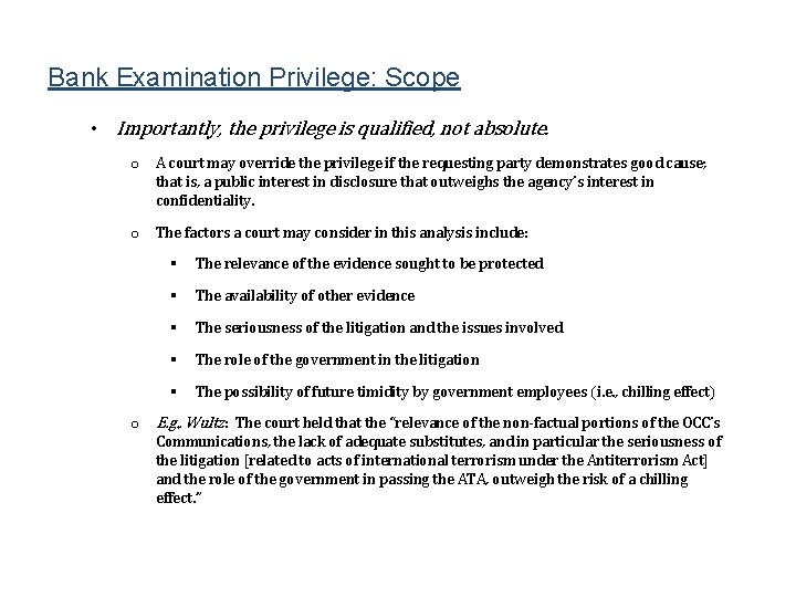 Bank Examination Privilege: Scope • Importantly, the privilege is qualified, not absolute. o A