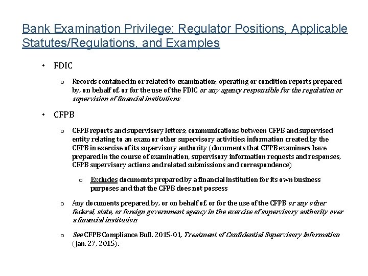 Bank Examination Privilege: Regulator Positions, Applicable Statutes/Regulations, and Examples • FDIC o Records contained