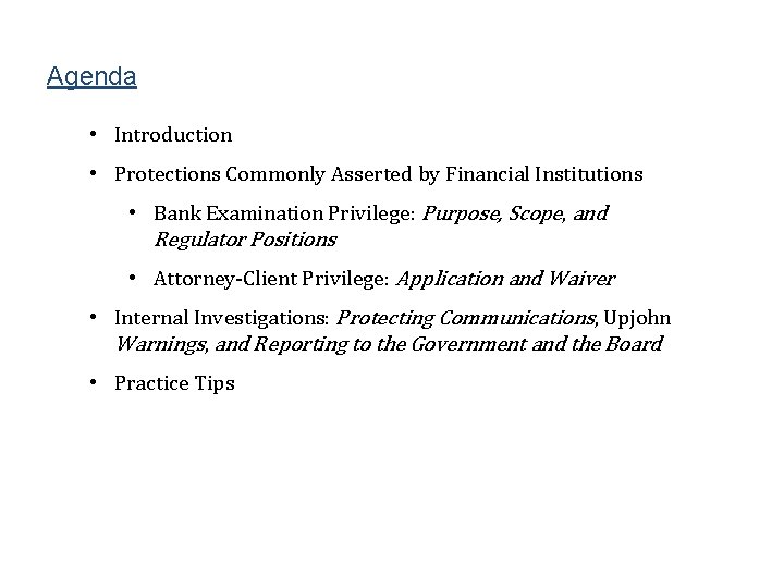 Agenda • Introduction • Protections Commonly Asserted by Financial Institutions • Bank Examination Privilege: