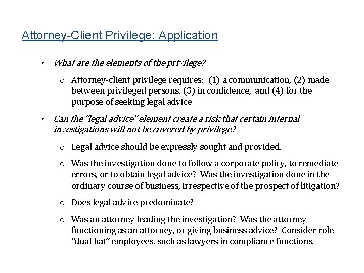 Attorney-Client Privilege: Application • What are the elements of the privilege? o Attorney-client privilege