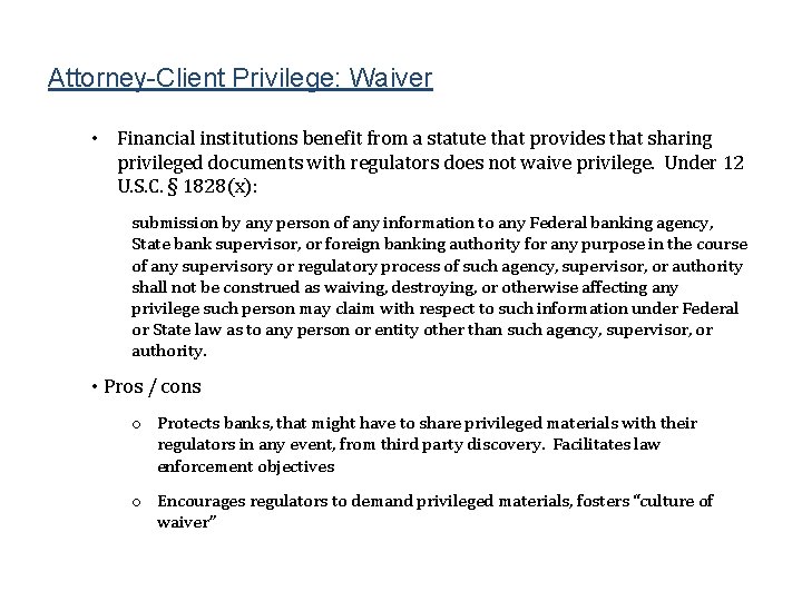 Attorney-Client Privilege: Waiver • Financial institutions benefit from a statute that provides that sharing