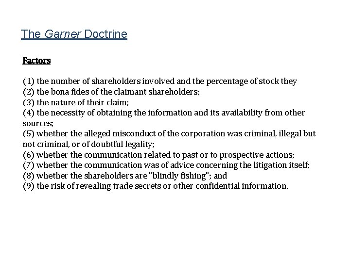 The Garner Doctrine Factors (1) the number of shareholders involved and the percentage of