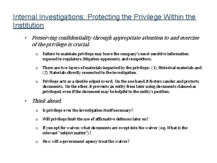 Internal Investigations: Protecting the Privilege Within the Institution • Preserving confidentiality through appropriate attention