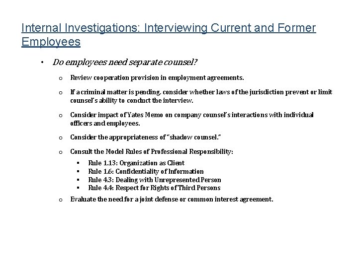 Internal Investigations: Interviewing Current and Former Employees • Do employees need separate counsel? o