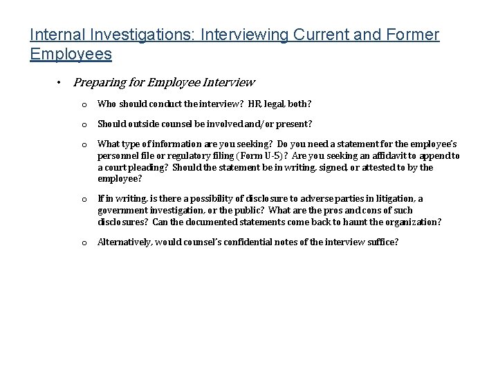 Internal Investigations: Interviewing Current and Former Employees • Preparing for Employee Interview o Who