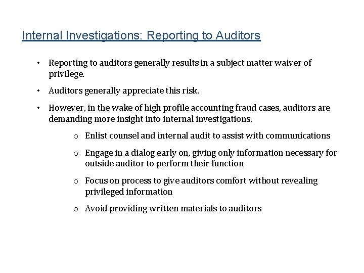 Internal Investigations: Reporting to Auditors • Reporting to auditors generally results in a subject